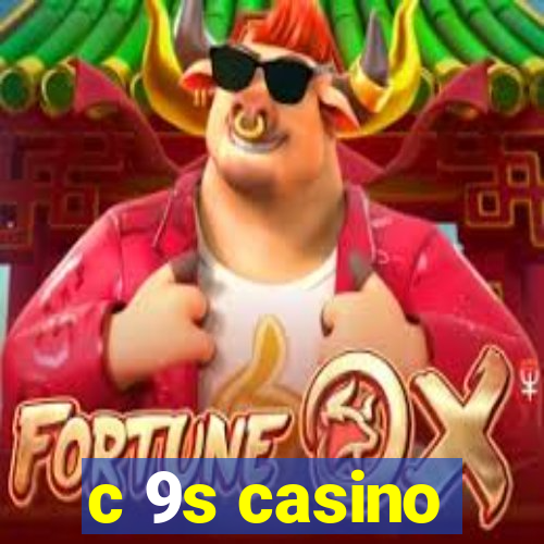 c 9s casino